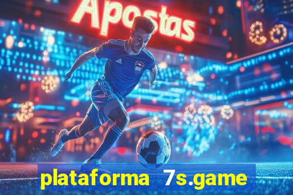 plataforma 7s.game paga mesmo